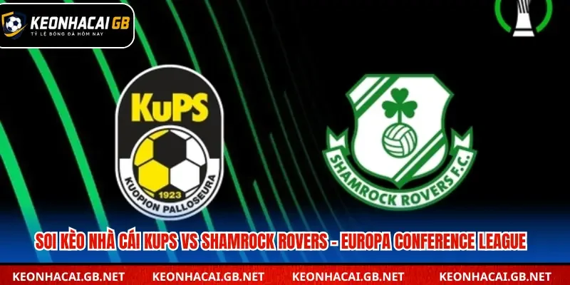 Soi kèo nhà cái Kups vs Shamrock Rovers